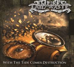 Empires Laid Waste : With the Tide Comes Destruction